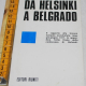 Segre Sergio - Da Helsinki a Belgrado - Editori Riuniti