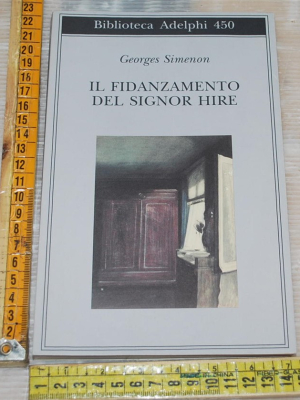 Simenon Georges - Il fidanzamento del signor Hire - Biblioteca Adelphi