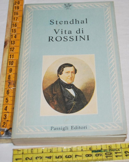 Stendhal - Vita di Rossini - Passigli editori