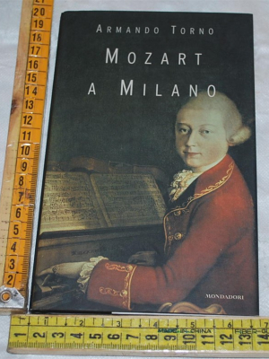 Torno Armando - Mozart a Milano - Mondadori