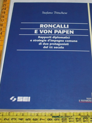 Trinchese Stefano - Roncalli e Von Papen - Sei