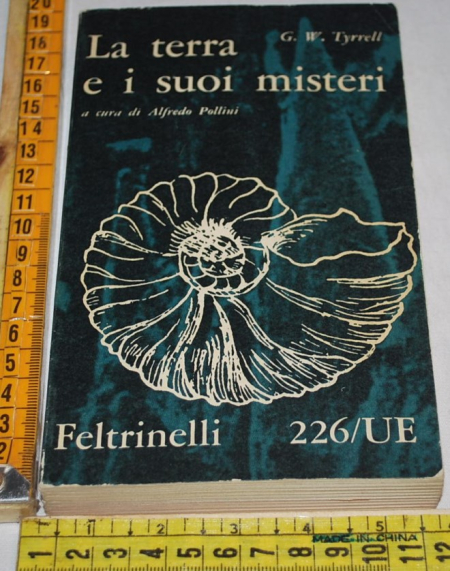 Tyrrell G. W. - La terra e i suoi misteri - UE Feltrinelli