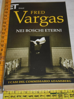 Vargas Fred - Nei boschi eterni - ET Einaudi (B)