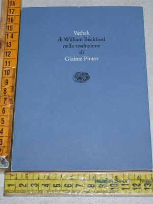 Beckford William - Vathek - Einaudi Scrittori tradotti da scrittori