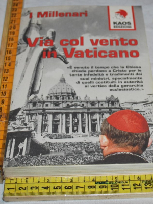 Via col vento in Vaticano - Kaos I millenari