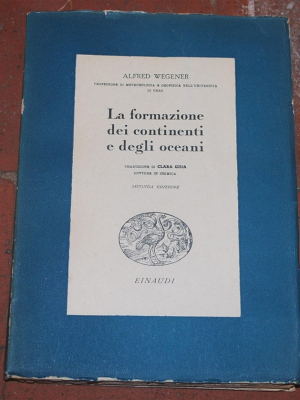 Wegener Alfred - La formazione dei continenti e degli oceani - Einaudi