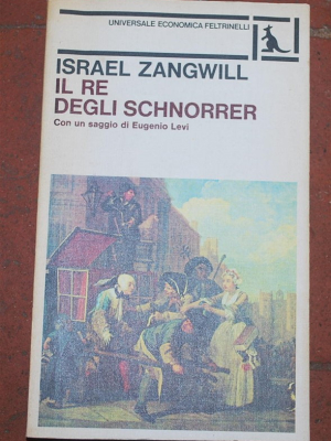 Zangwill Israel - Il re degli Schnorrer - UE Feltrinelli