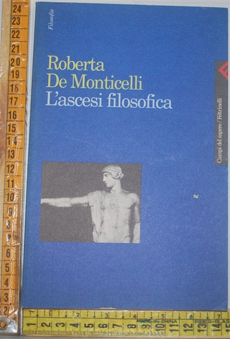 De Monticelli Roberta - L'ascesi filosofica - Feltrinelli Campi del ...